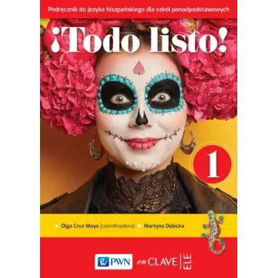 !Todo listo! 1. Podr�cznik do j�zyka hiszpa�skiego dla szk� ponadpodstawowych - Martyna  D�bicka, Olga  Cruz Moya