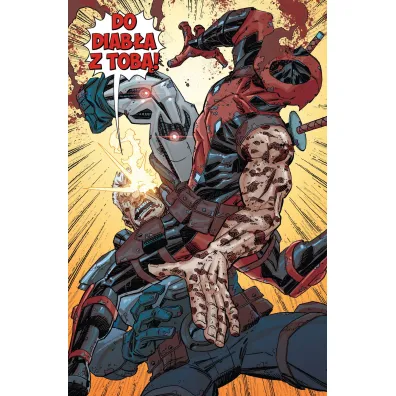 Marvel Now 2.0 Deadpool. Deadpool zabija Cable’a. Tom 11