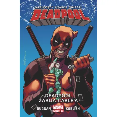 Marvel Now 2.0 Deadpool. Deadpool zabija Cable’a. Tom 11