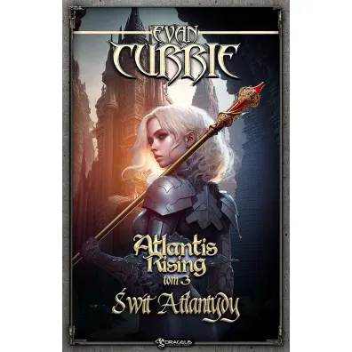 �wit Atlantydy. Seria Atlantis Rising. Tom 3 - Evan Currie