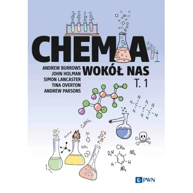 Chemia wok� nas. Tom 1 - Andrew Parsons, Tina Overton, Andrew Burrows, John Holman, Simon Lancaster