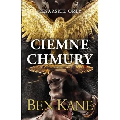 Ciemne chmury. Cesarskie or�y. Tom 1 - Ben Kane