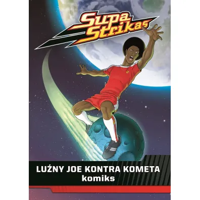 Lu�ny Joe kontra kometa. Supa Strikas. Tom 1