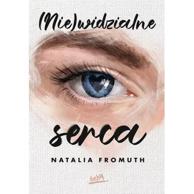 (Nie)widzialne serca - Natalia Fromuth