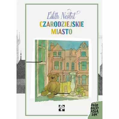 Czarodziejskie miasto - Edith Nesbit