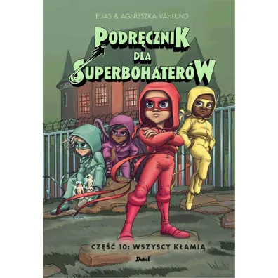 Wszyscy k�ami�. Podr�cznik dla Superbohater�w. Tom 10 - Elias Vahlund