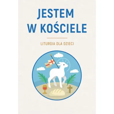 Jestem w Kociele. Liturgia dla dzieci - Sawomir Krzeszewski