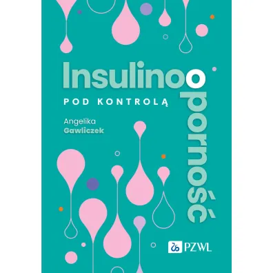 Insulinooporno�� pod kontrol� - Angelika Gawliczek