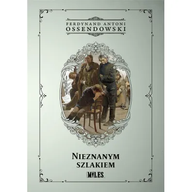 Nieznanym szlakiem - Antoni Ferdynand Ossendowski