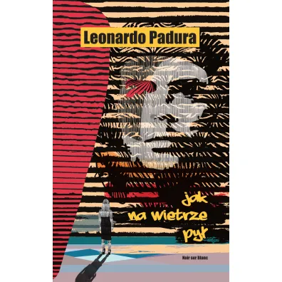Jak na wietrze py� - Leonardo Padura