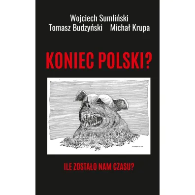 Koniec Polski? Ile zosta�o nam czasu? - Wojciech Sumli�ski