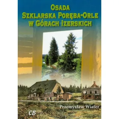 Osada Szklarska Por�ba-Orle w G�rach Izerskich - Przemys�aw Wiater