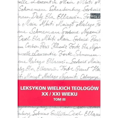 Leksykon wielkich teolog�w XX/XXI wieku t.3