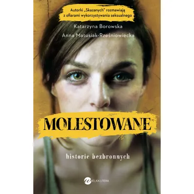 Molestowane. Historie bezbronnych - Katarzyna Borowska, Anna  Matusiak-Rze�niowiecka
