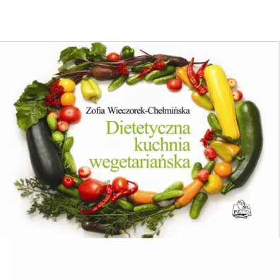 Dietetyczna kuchnia wegetariaska - Zofia Wieczorek-Chemiska