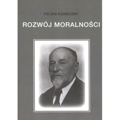 Rozw�j moralno�ci - Feliks  Konieczny