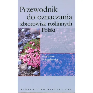 Przewodnik do oznaczania zbiorowisk ro�linnych Polski - W�adys�aw Matuszkiewicz
