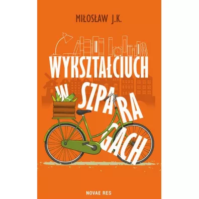 Wykszta�ciuch w szparagach - Mi�os�aw J. K.