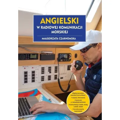 Angielski w radiowej komunikacji morskiej (dodruk 2025) - Ma�gorzata Czarnomska
