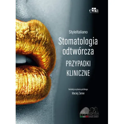 StyleItaliano. Stomatologia odtw�rcza. Przypadki kliniczne