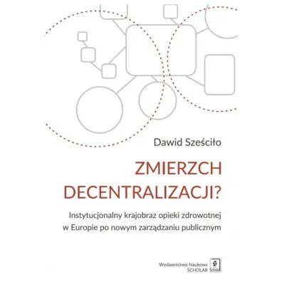 Zmierzch decentralizacji? - Dawid Sze�ci�o