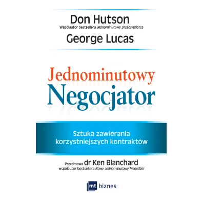 Jednominutowy Negocjator. Sztuka zawierania korzystniejszych kontrakt�w - George Lucas, Don Hutson