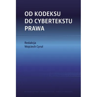 Od kodeksu do cybertekstu prawa - Wojciech Cyrul