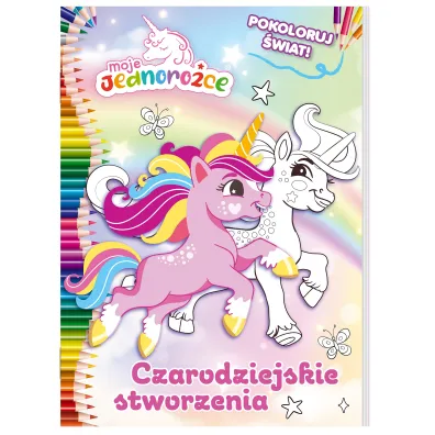 Czarodziejskie stworzenia. Moje Jednoro�ce. Pokoloruj �wiat