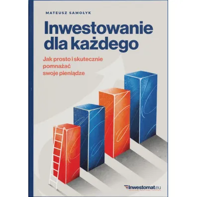 Inwestowanie dla ka�dego. Jak prosto i skutecznie pomna�a� swoje pieni�dze - Mateusz Samo�yk