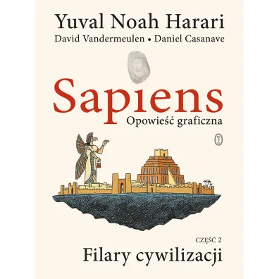Filary cywilizacji. Sapiens. Opowie�� graficzna. Tom 2 - Yuval Noah Harari
