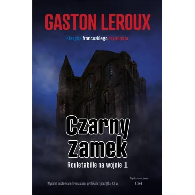 Czarny zamek - Leroux Gaston
