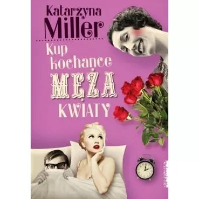 Kup kochance m�a kwiaty - Katarzyna Miller