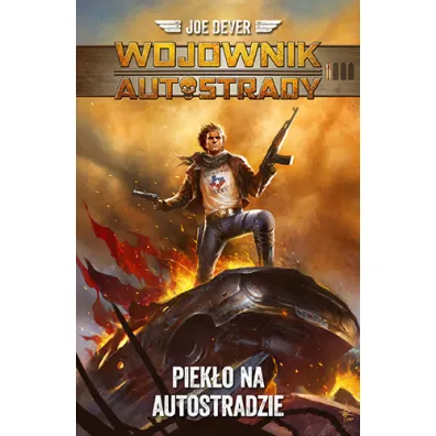 Piek�o na autostradzie. Wojownik autostrady. Tom 1 - Joe Dever