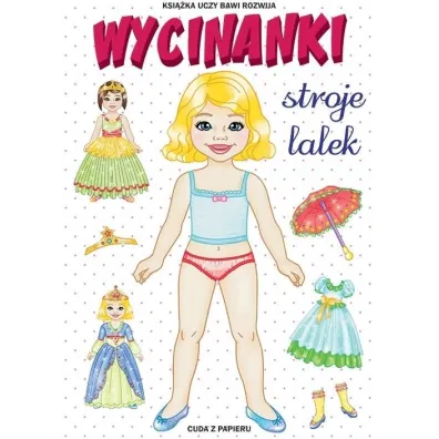 Wycinanki. Stroje lalek. Cuda z papieru - Anna Pietrzykowska