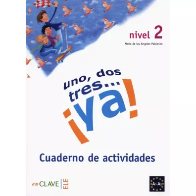 Uno dos tres... ya! Nivel 2. Cuaderno de actividades - Maria Angeles Palomino