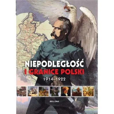 Niepodleg�o�� i granice. Odrodzenie Polski 1918-1921 - Aneta Ignatowicz, Piotr Rozwadowski