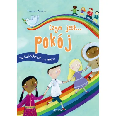 Czym jest... pok�j. Na katechezie i w domu - Francesca Fabris