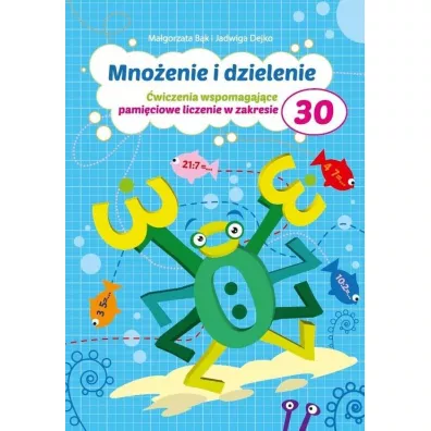Mno�enie i dzielenie do 30 NW - Jadwiga Dejko, Ma�gorzata B�k
