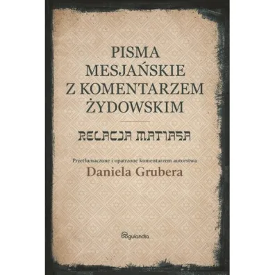 Pisma Mesja�skie z komentarzem �ydowskim - Daniel Gruber