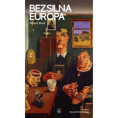 Bezsilna Europa. Osiem esej�w politycznych - Robert Musil