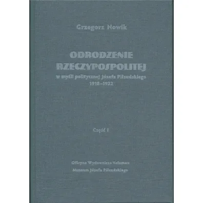 Odrodzenie Rzeczypospolitej w my�li politycz - Grzegorz Nowik