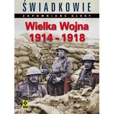 Wielka Wojna 1914-1915. Zapomniane g�osy - Arthur Max