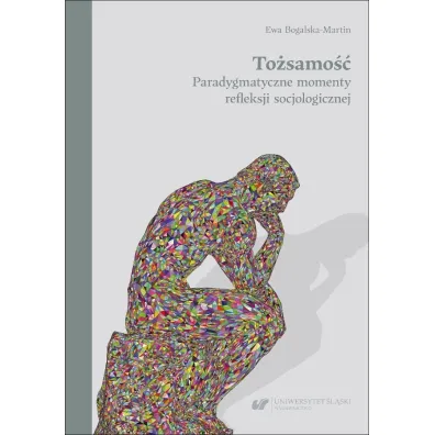 To�samo��. Paradygmatyczne momenty refleksji.. - Ewa  BogalskaMartin
