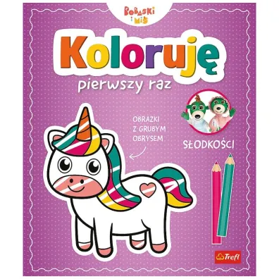 Koloruj� pierwszy raz. S�odko�ci / KAZSTUDIO SA Bobaski i Mi� - Martyna Jelonek