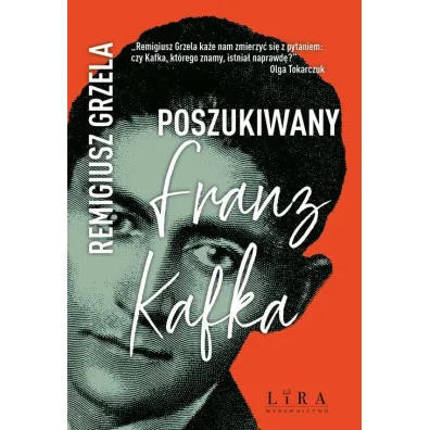Poszukiwany Franz Kafka - Remigiusz Grzela