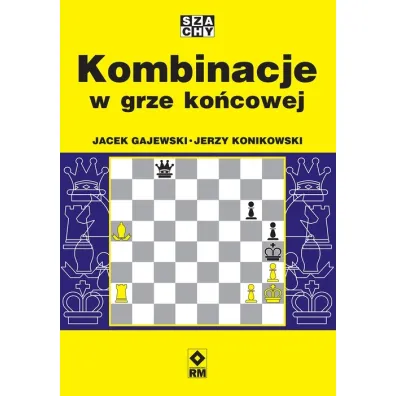 Kombinacje w Grze Ko�cowej - Jacek Gajewski, Jerzy Konikowski