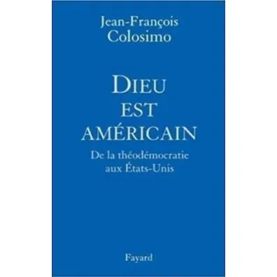 Dieu est American - Jean-Francois Colosimo