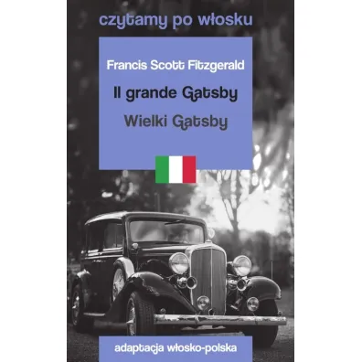 Il grande Gatsby / Wielki Gatsby. Czytamy po w�osku - Francis Scott Fitzgerald