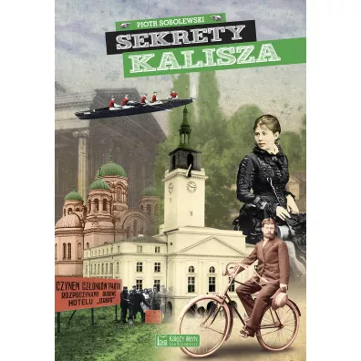 Sekrety Kalisza - Piotr Sobolewski