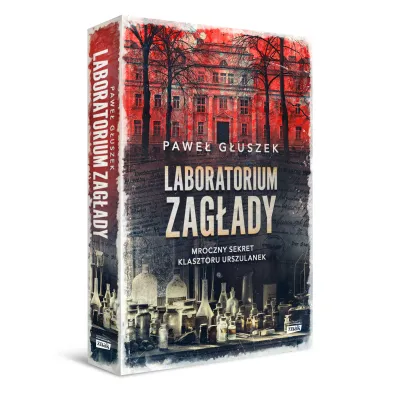Laboratorium zag�ady. Mroczny sekret klasztoru Urszulanek